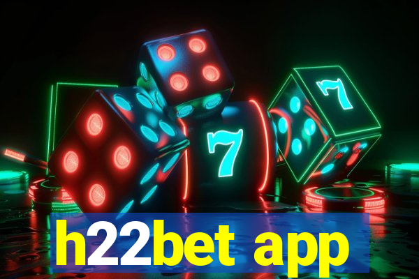 h22bet app